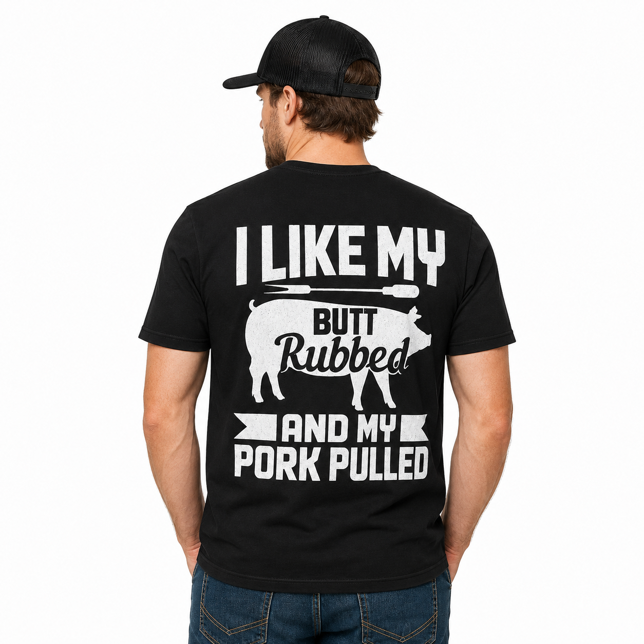 I Like My Butt Rubbed And My Pork Pulled BBQ Back Print T-Shirt
