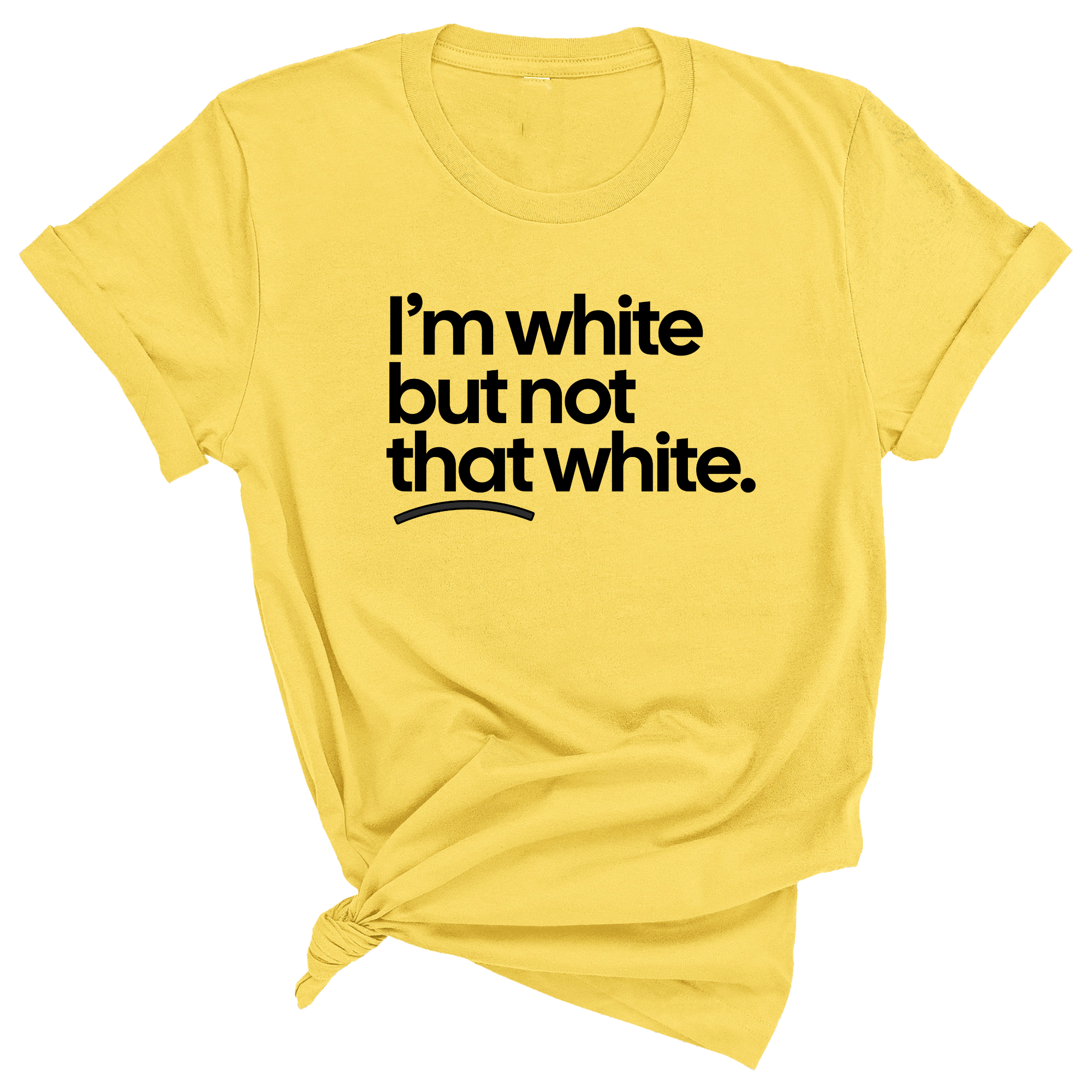 I’m white but not that white Unisex Tee-T-Shirt-The Original God Ain't Petty But I Am