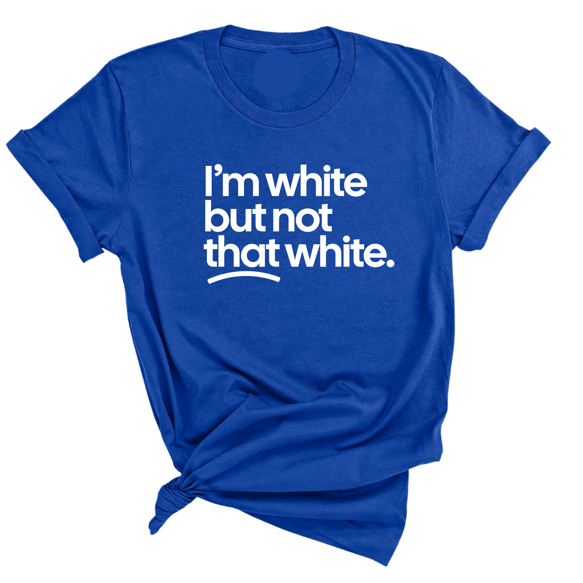 I’m white but not that white Unisex Tee-T-Shirt-The Original God Ain't Petty But I Am