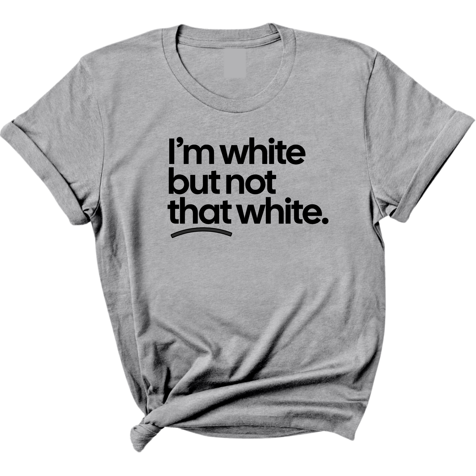 I’m white but not that white Unisex Tee-T-Shirt-The Original God Ain't Petty But I Am