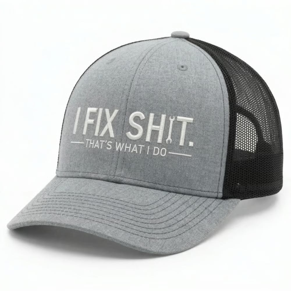 I Fix Shit Premium Embroidered Trucker Hat