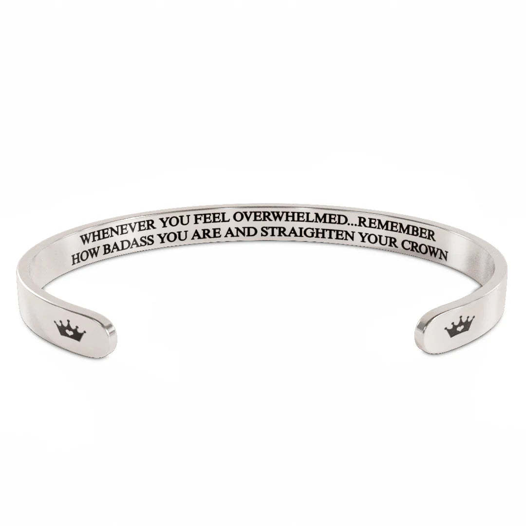 Whenever You Feel Overwhelmed Please Remember How Badass You Are And Straight Your Crown Bracelet