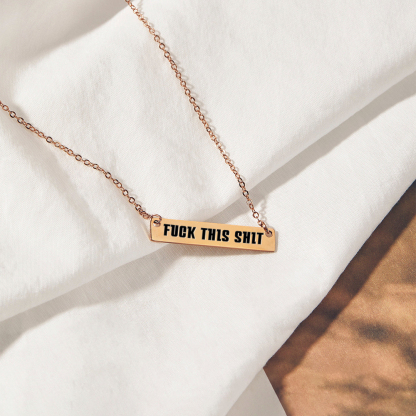 Fuck This Shit Bar Necklace