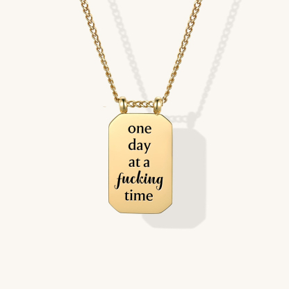 One Day At A Fucking Time Tag Necklace