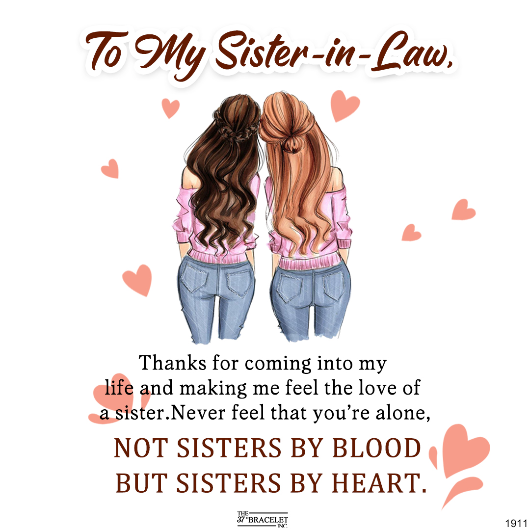 For Sister-In-Law - Not Sisters By Blood But Sisters By Heart Heart Bangle