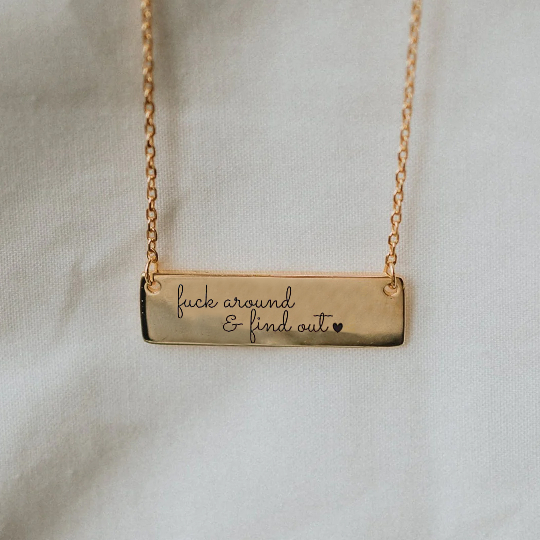 F❤ck Around & Find Out Bar Necklace