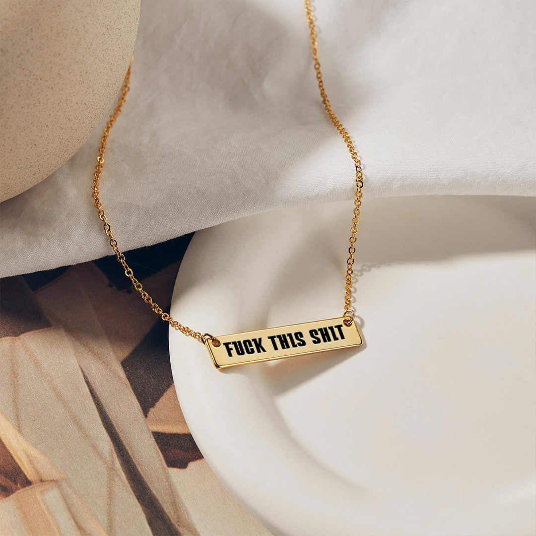 Fuck This Shit Bar Necklace