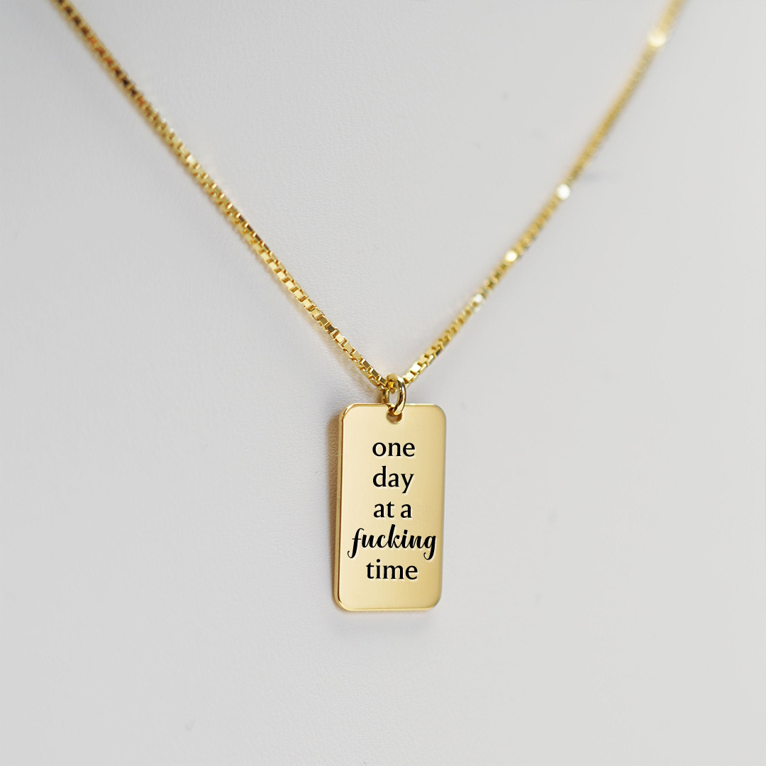 One Day At A Fucking Time Tag Necklace