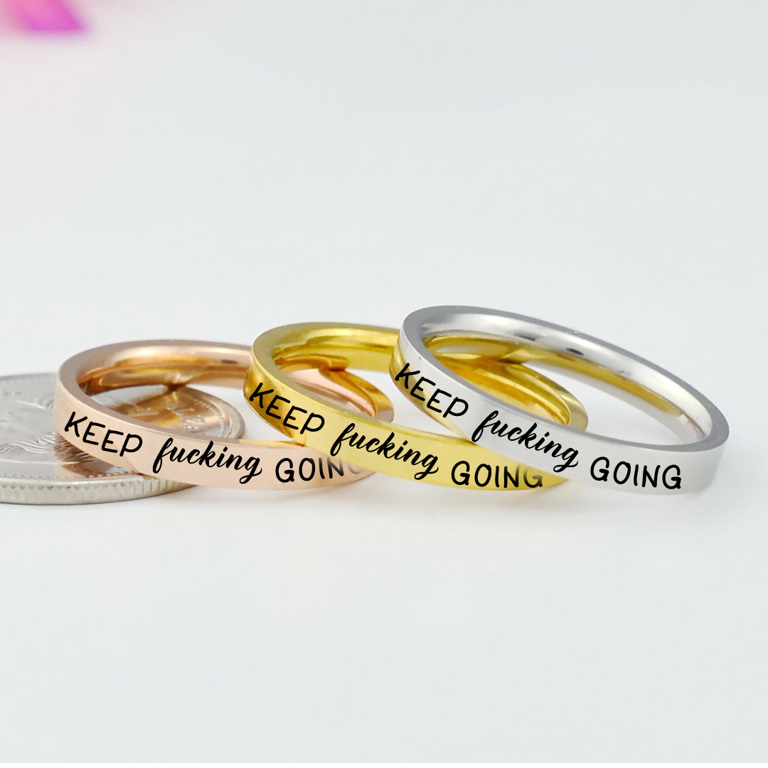 Keep Fucking Going Engraved Dainty Ring
