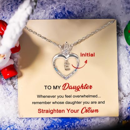 For Daughter - S925 Whenever You Feel Overwhelmed Remember Whose Daughter You are Crown Initial Necklace