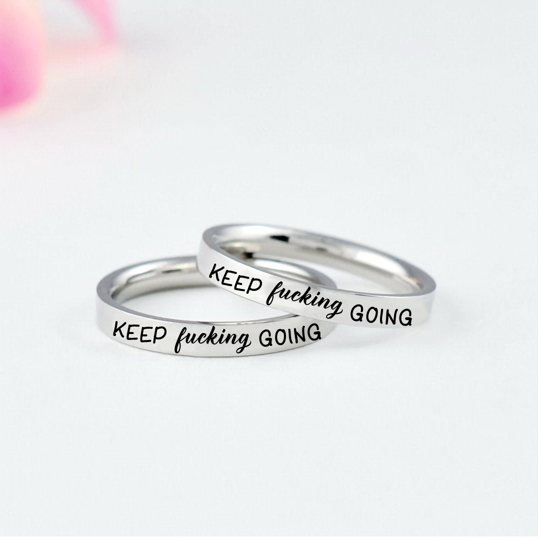 Keep Fucking Going Engraved Dainty Ring