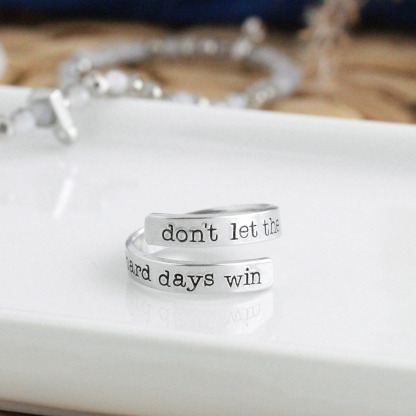 When The Days Get Hard, Don't Let Them Win Engraved Ring