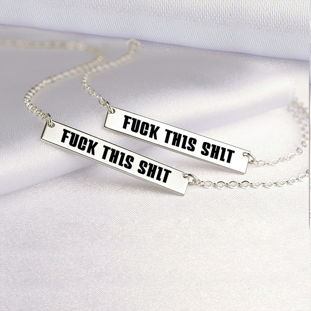 Fuck This Shit Bar Necklace