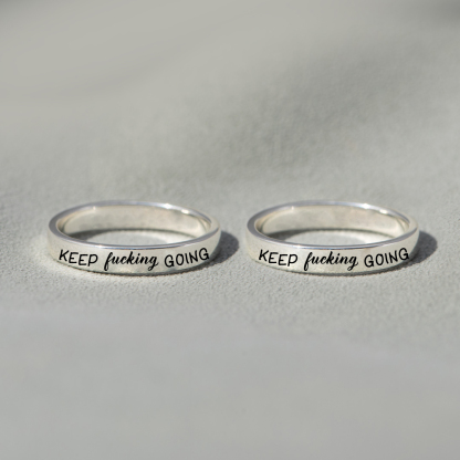 Keep Fucking Going Engraved Dainty Ring