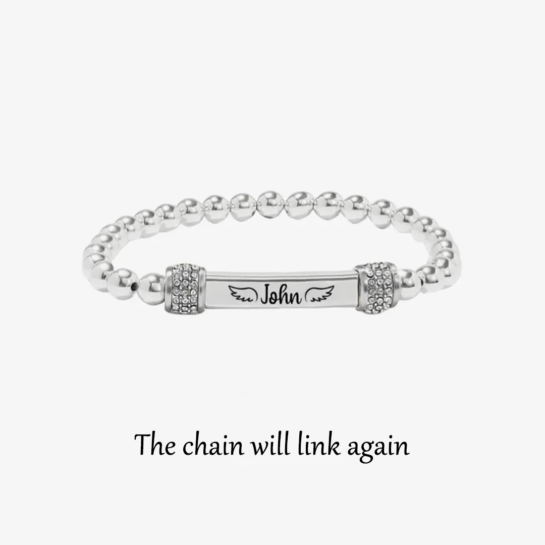 For Memorial -  The Chain Will Link Again Custom Name Bead Bracelet