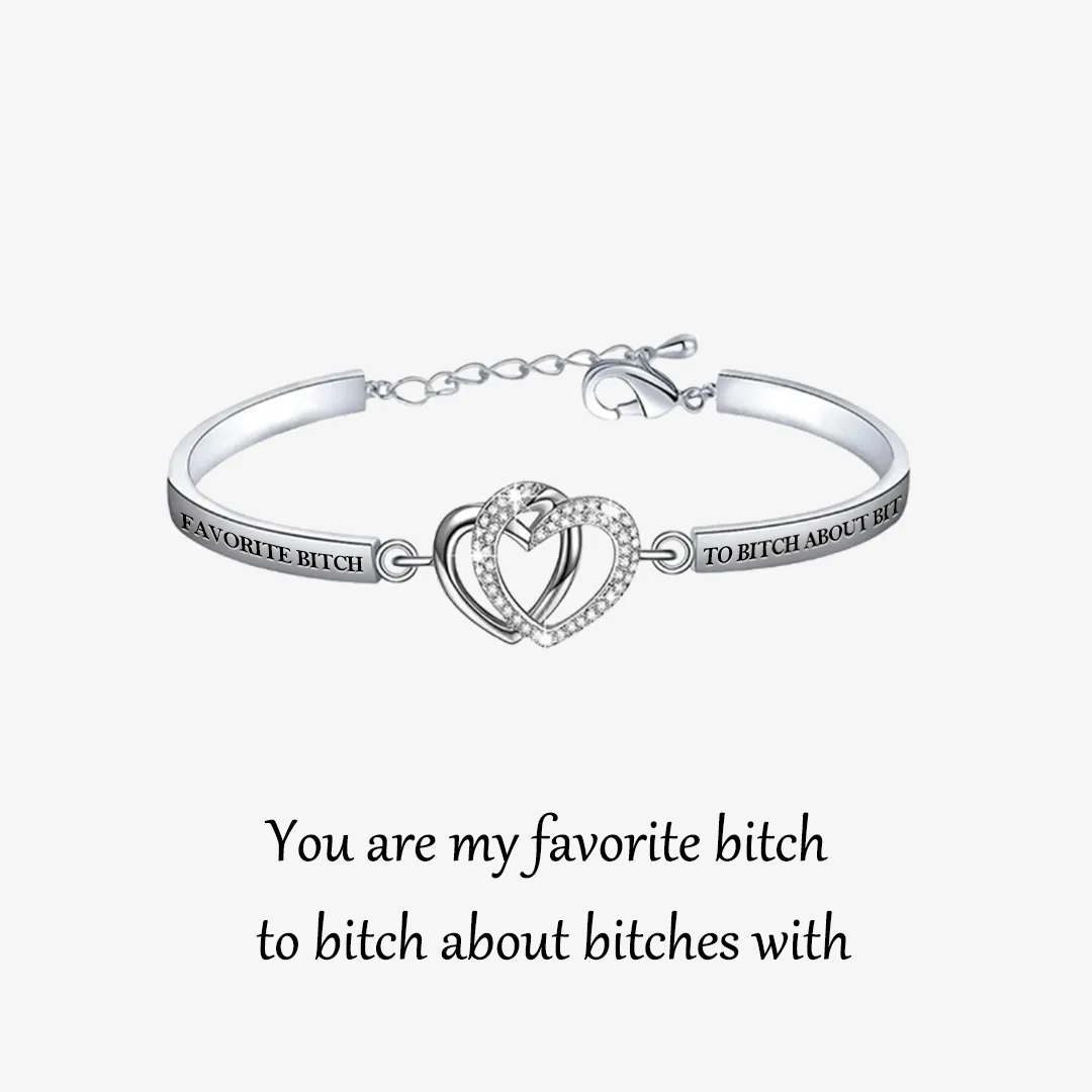 For Friend - You Are My Favorite Bitch Double Heart Bracelet
