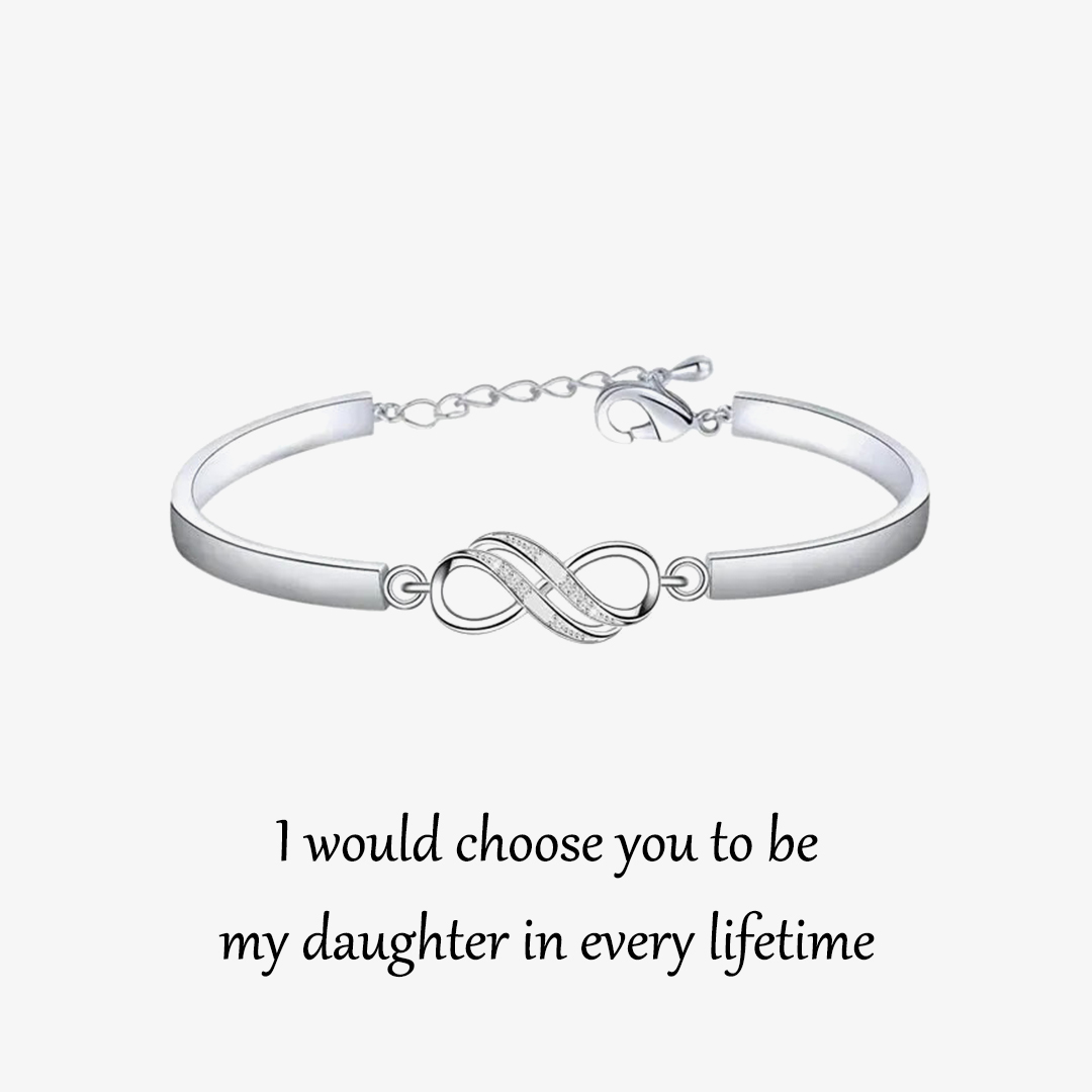 For Daughter- I would choose you to be my daughter in every lifetime Double Infinity Bracelet