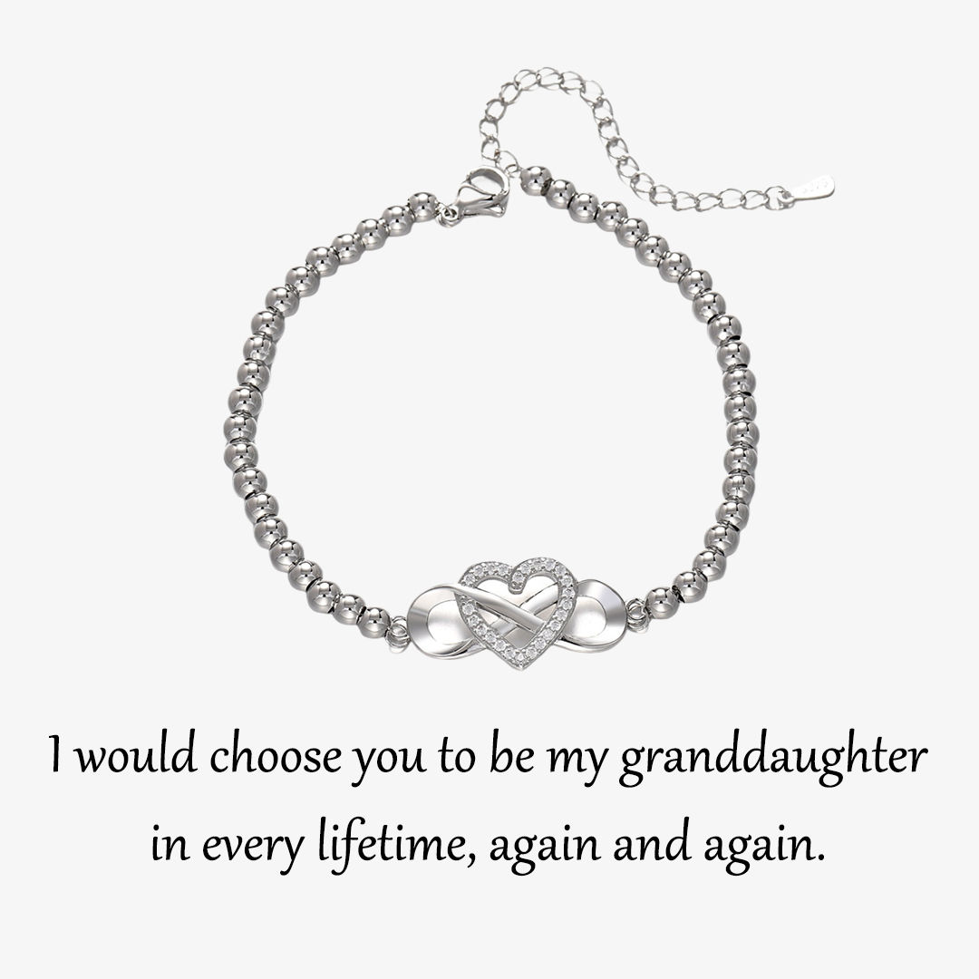 I would choose you to be my granddaughter in every lifetime Infinity Love Bead Bracelet