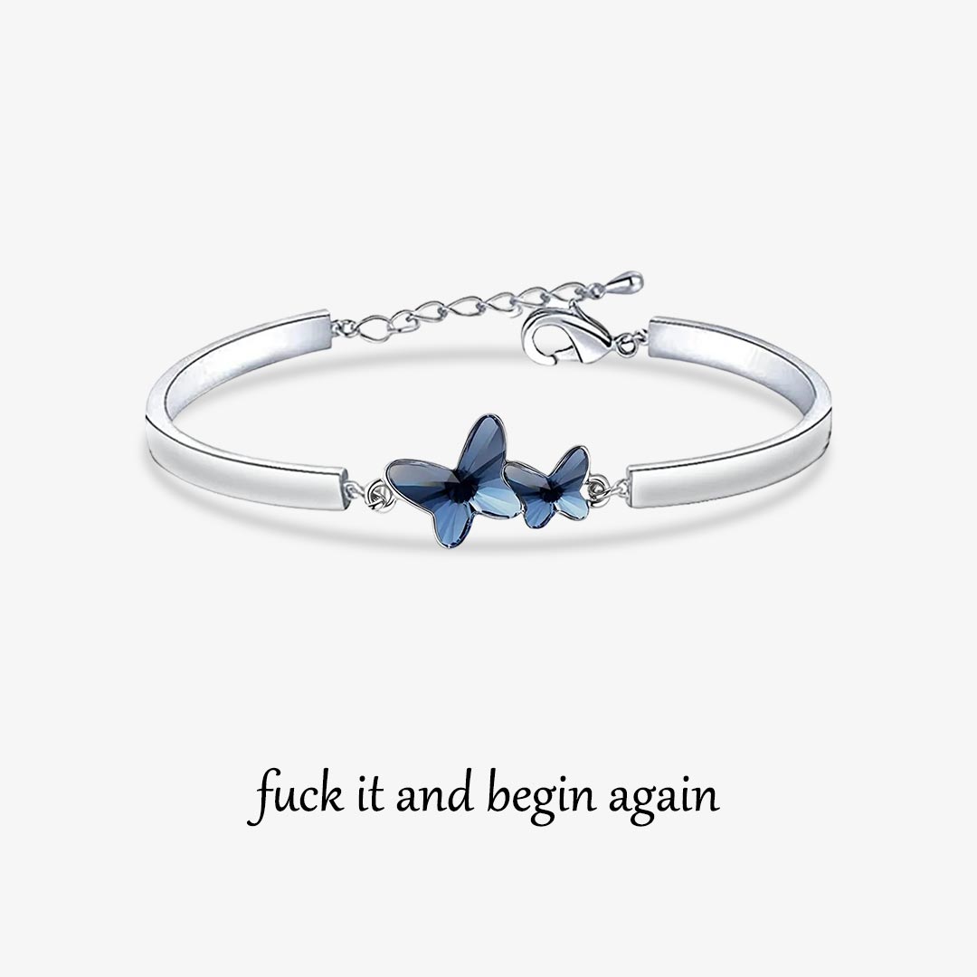 Fuck It and Begin Again Blue Butterfly Crystal Bracelet