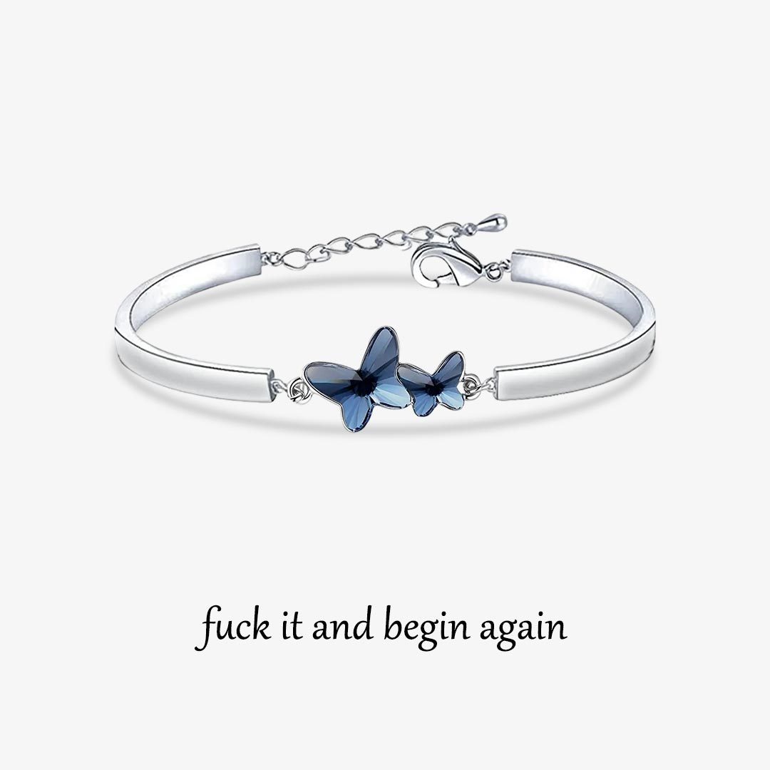 Fuck It and Begin Again Blue Butterfly Crystal Bracelet