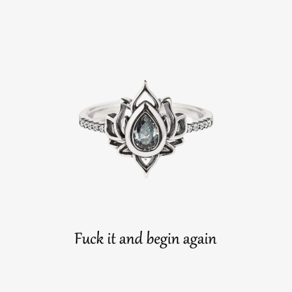 Fuck It and Begin Again Engraved Lotus Ring