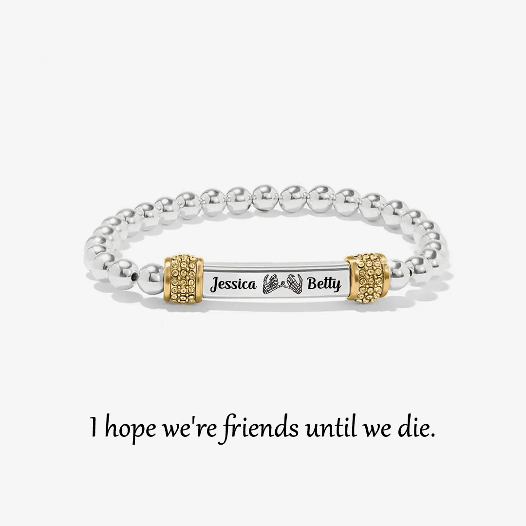 For Friend -  We're Best Bitches Until We Die Customized Name Diamond Bead Bracelet