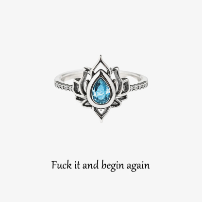 Fuck It and Begin Again Lotus Ring