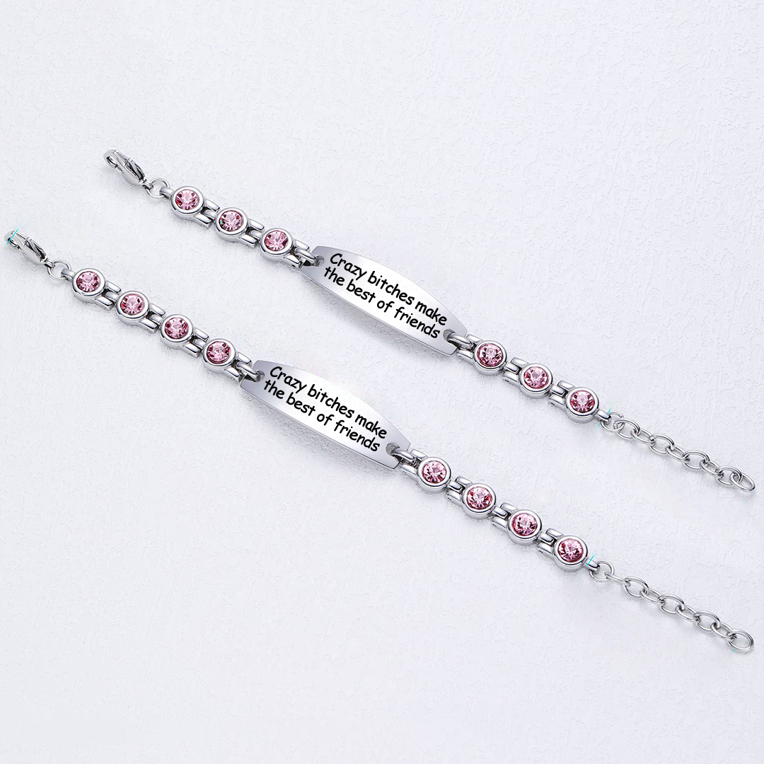 For Friend - Crazy Bitches Make The Best Of Friends Diamond Chain Bracelet