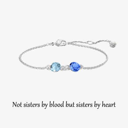 For Friend - Not Sisters By Blood But Sisters By Heart Custom Birthstones Bracelet