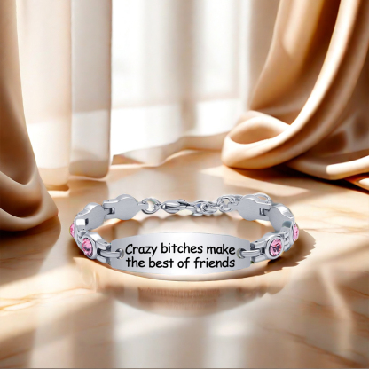 For Friend - Crazy Bitches Make The Best Of Friends Diamond Chain Bracelet