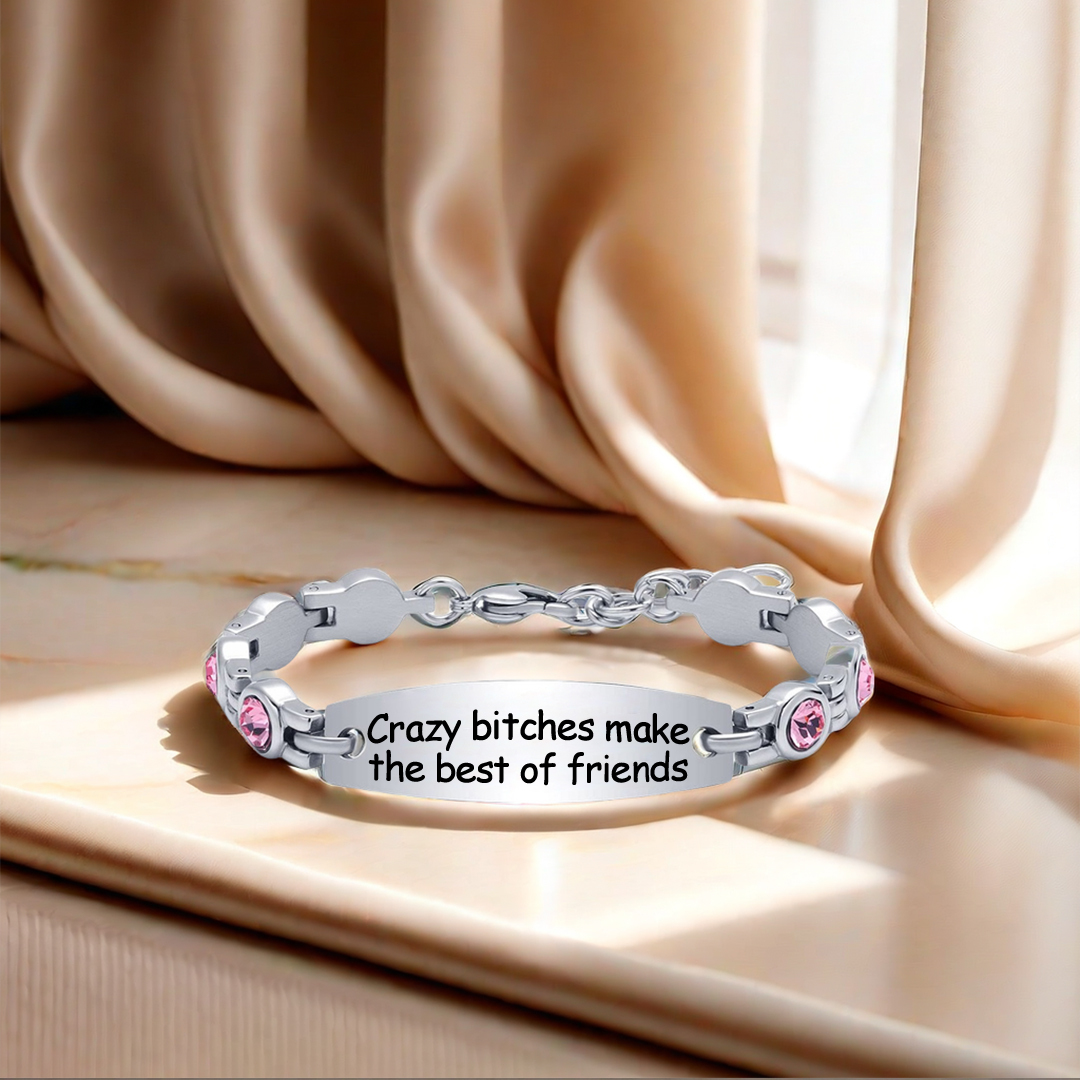 For Friend - Crazy Bitches Make The Best Of Friends Diamond Chain Bracelet