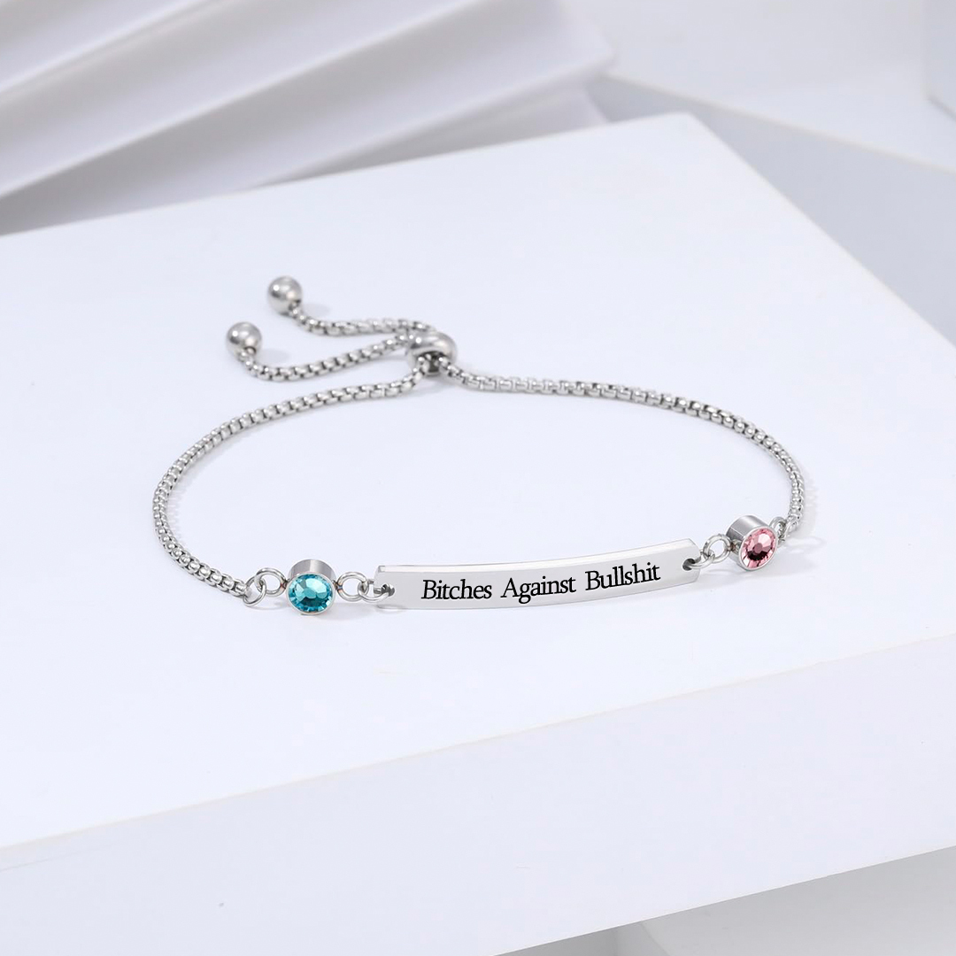 For Friend - Bitches Against Bullshit Customized Birthstones Bracelet