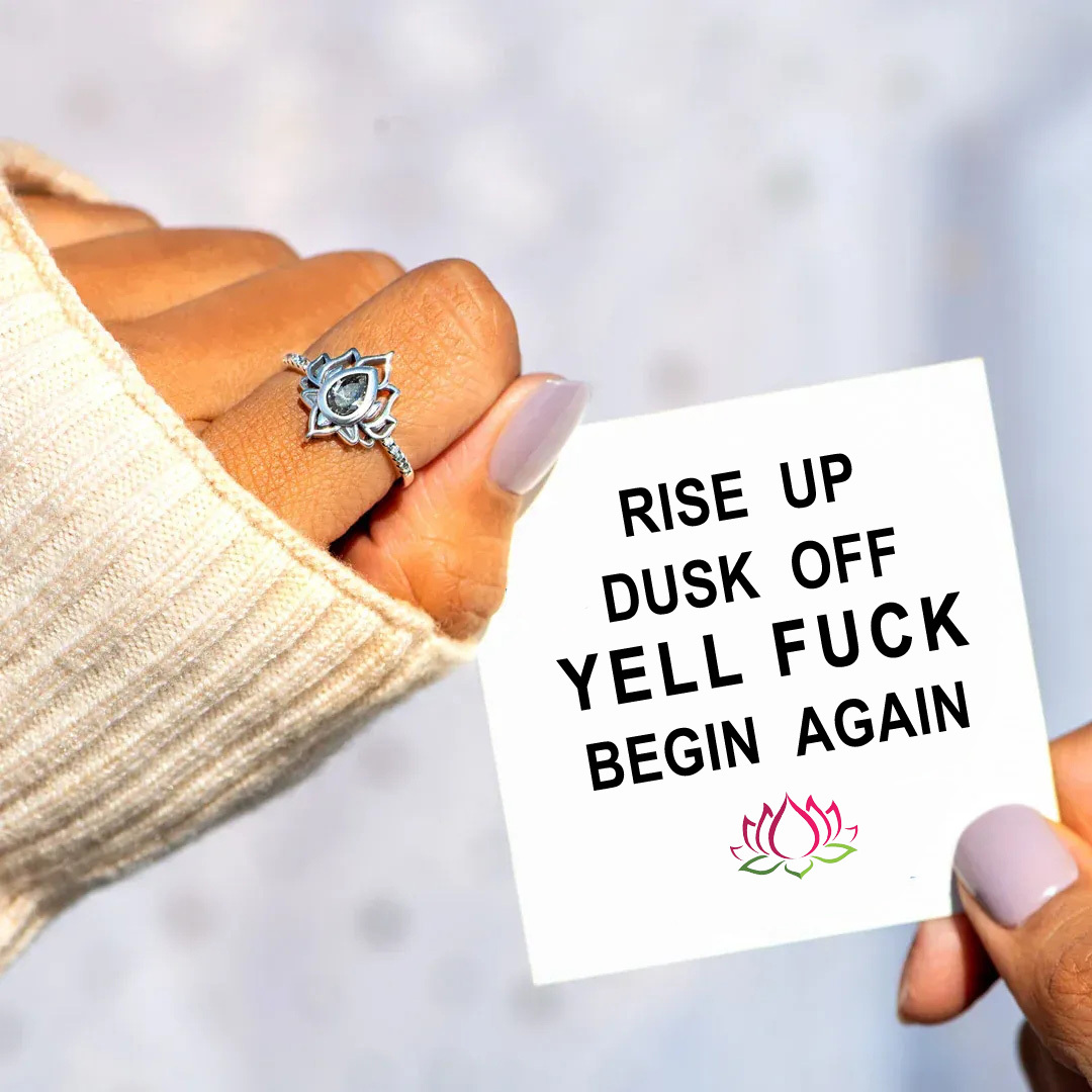 Yell Fuck and Begin Again Lotus Ring