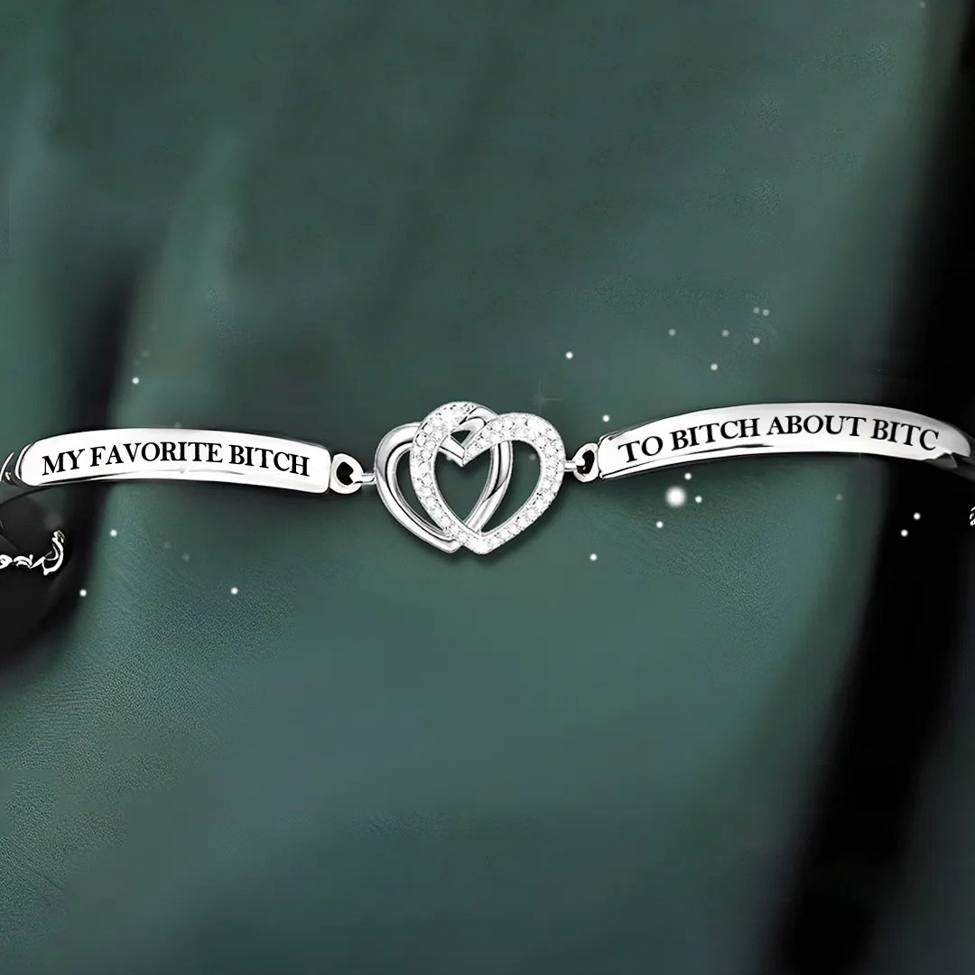 For Friend - You Are My Favorite Bitch Double Heart Bracelet