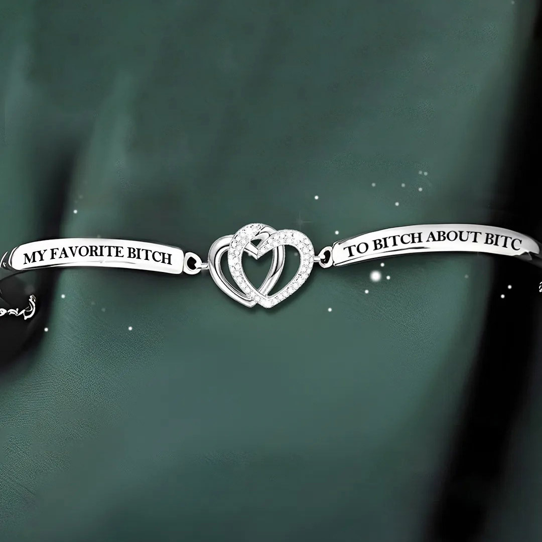 For Friend - You Are My Favorite Bitch Double Heart Bracelet