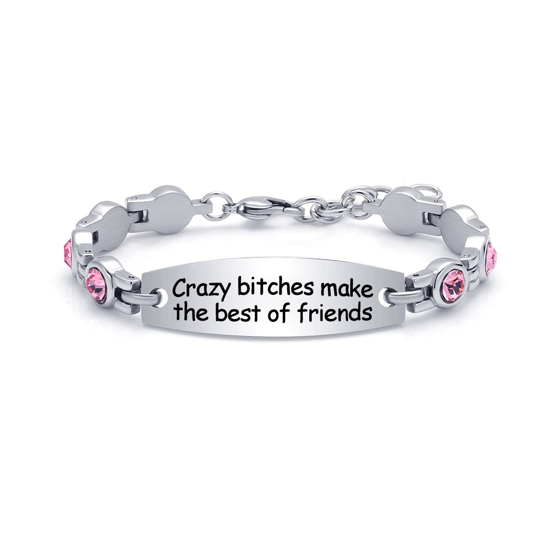 For Friend - Crazy Bitches Make The Best Of Friends Diamond Chain Bracelet
