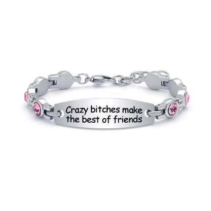 For Friend - Crazy Bitches Make The Best Of Friends Diamond Chain Bracelet