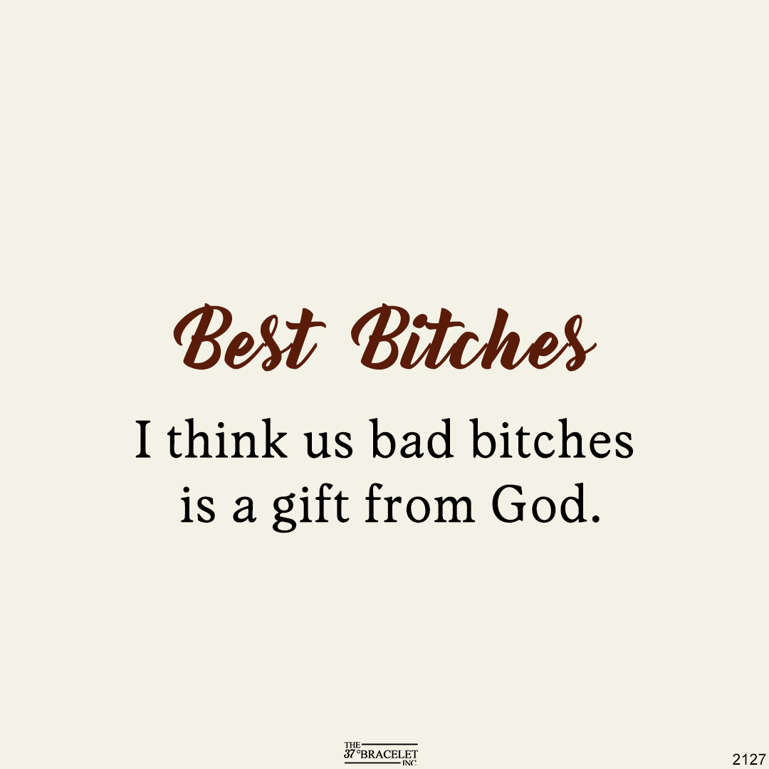 For Friend - I Think Us Bad Bitches Is A Gift From God Heart Braided B