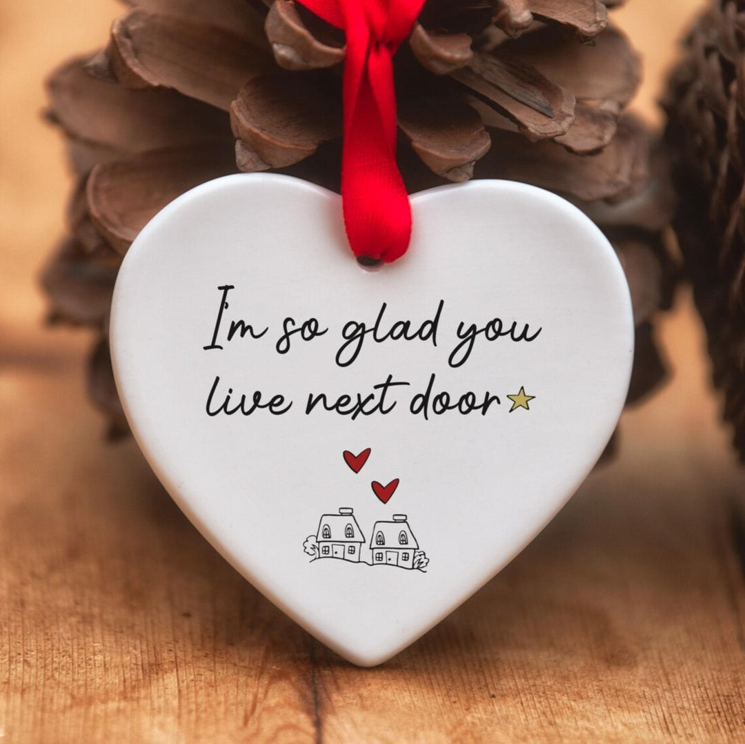 I am so Glad You Live Next Door Christmas Ornament