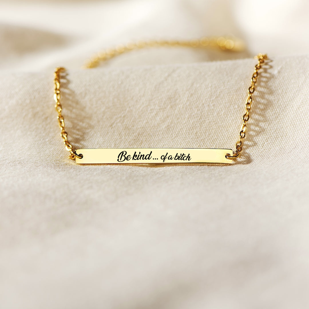 Be Kind ...Of A Bitch Inspiring Bar Bracelet