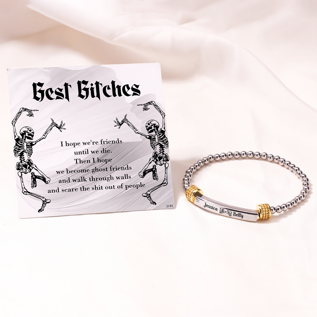 For Friend -  We're Best Bitches Until We Die Customized Name Diamond Bead Bracelet
