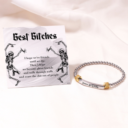For Friend -  We're Best Bitches Until We Die Customized Name Diamond Bead Bracelet