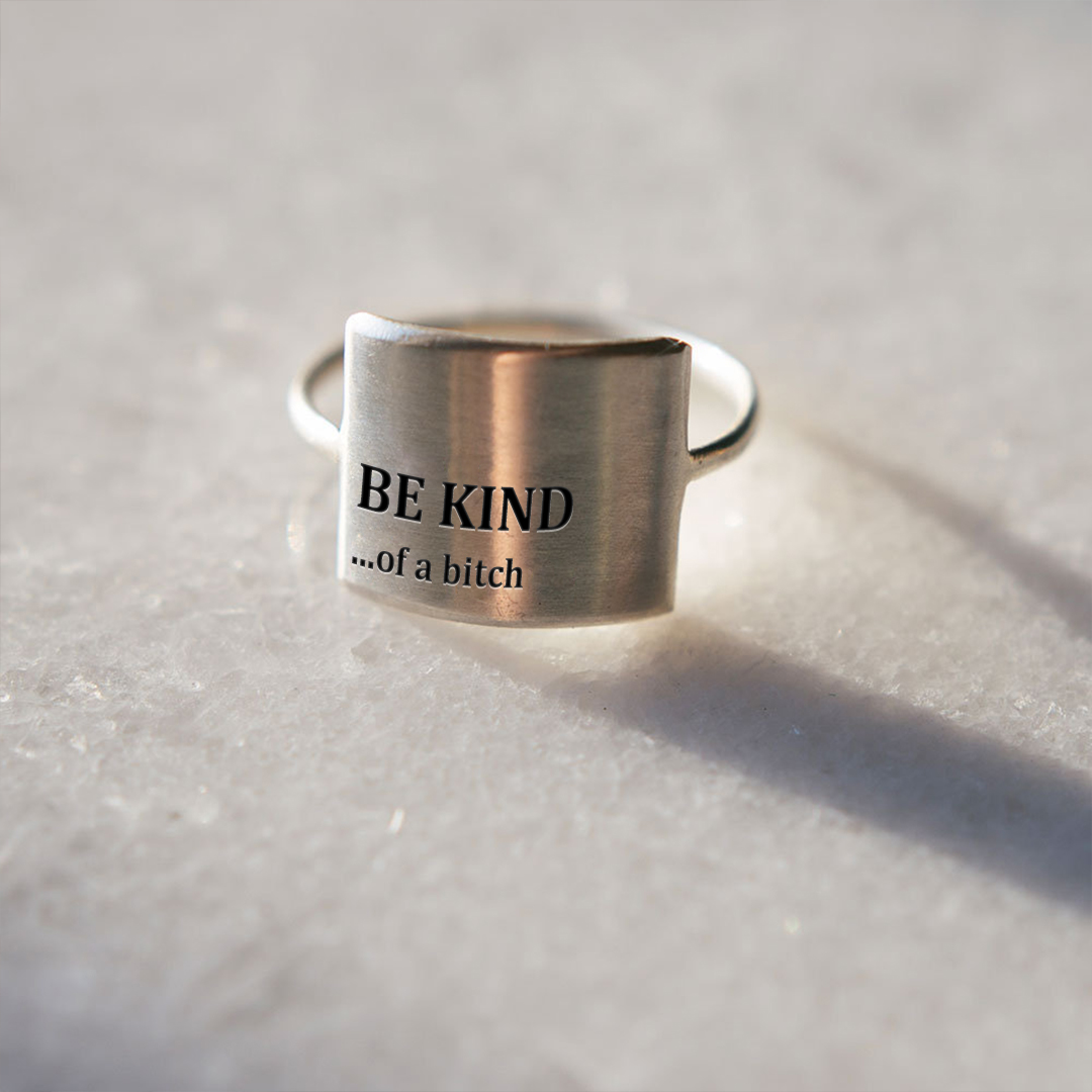 Be Kind ... Of A Bi👆ch Engraved Minimalist Ring