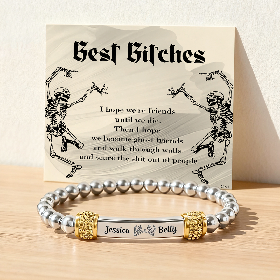For Friend -  We're Best Bitches Until We Die Customized Name Diamond Bead Bracelet