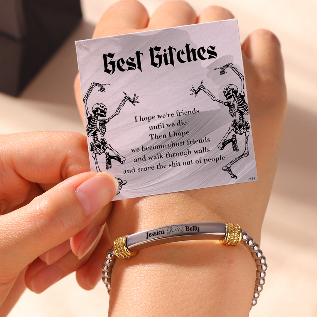 For Friend -  We're Best Bitches Until We Die Customized Name Diamond Bead Bracelet