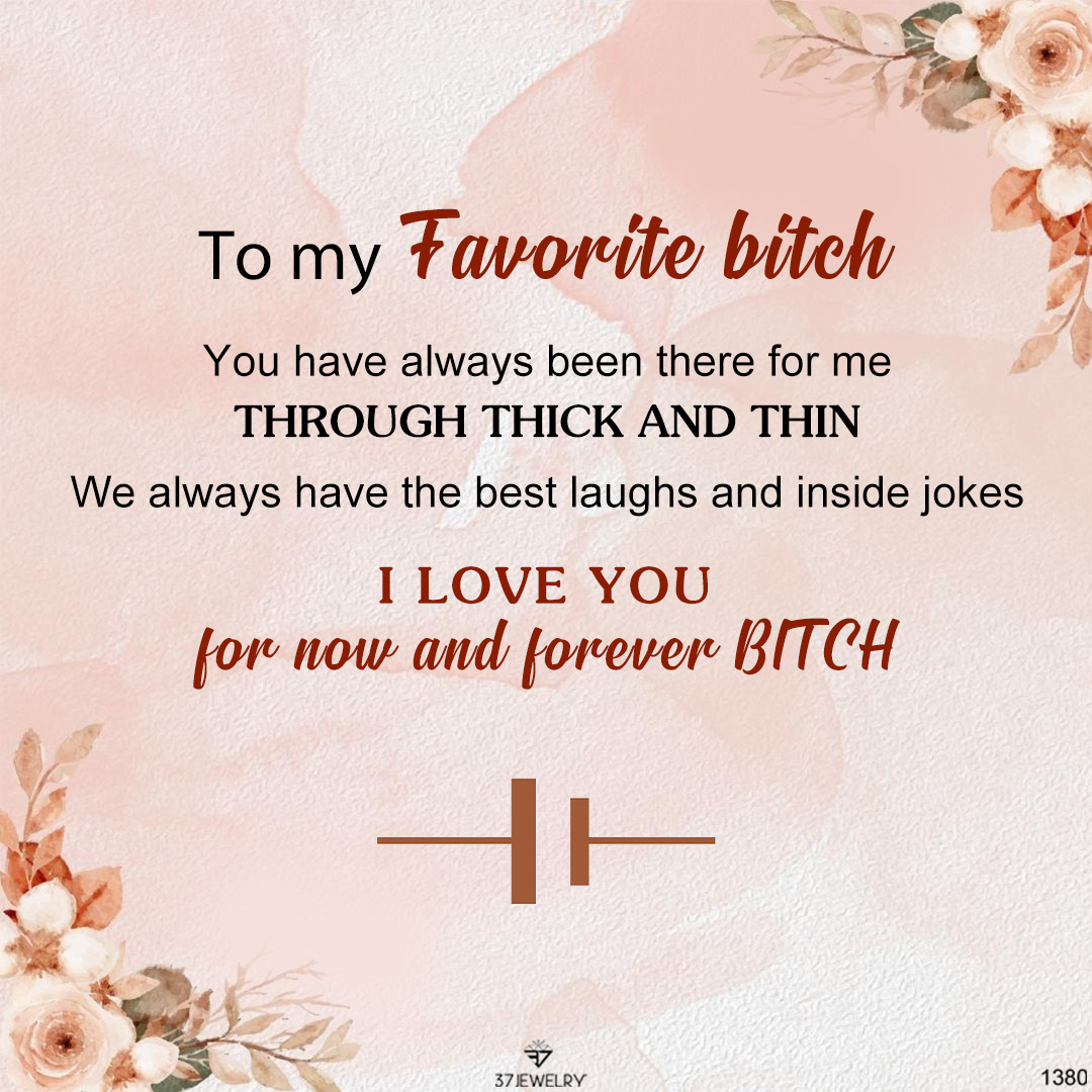 For Friend -  I Love You For Now And Forever BITCH Heart Braided Bracelet