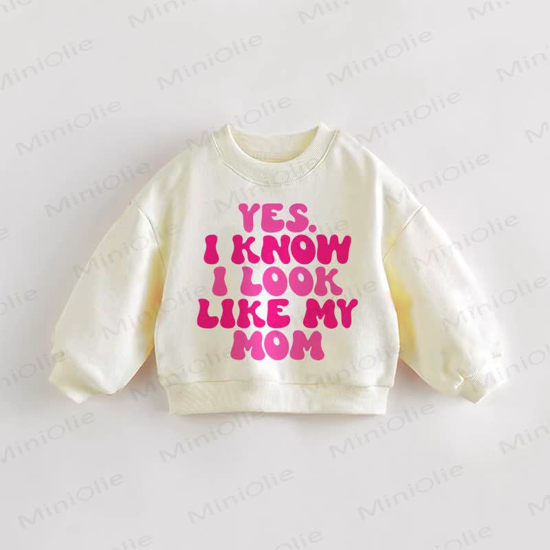 YES. I KNOW I LOOK LIKE MY MOM Baby Toddler Cream Sweatshirt - Cream - 3-5T - image 1