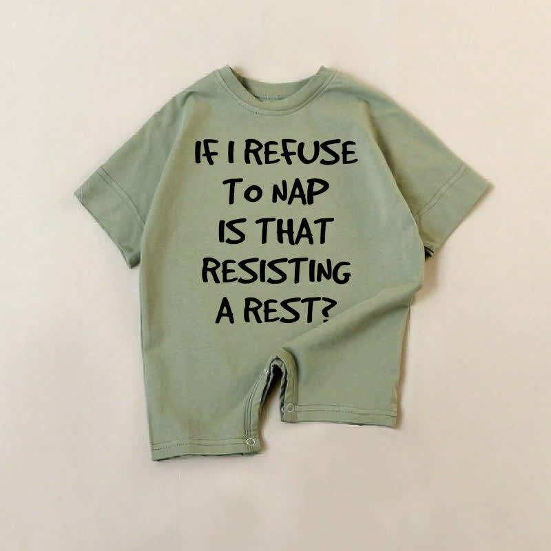 IF I REFUSE TO NAP IS THAT RESISTING A REST? Baby Green Romper - Green - 18-24M - image 1
