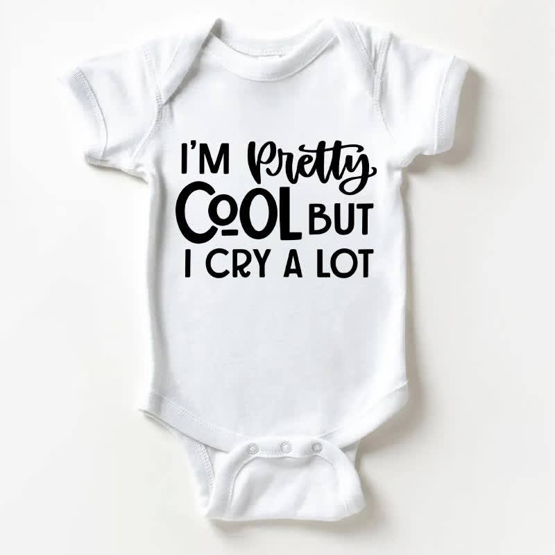 I'M PRETTY COOL BUT I CRY A LOT Baby White Bodysuit - White - 18-24M - image 1