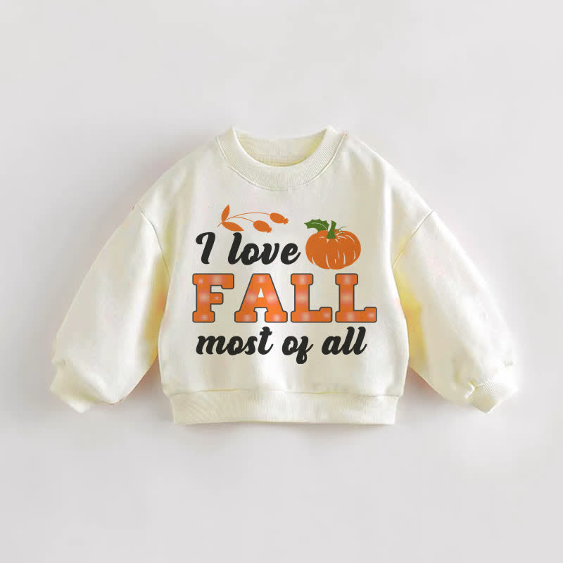 I LOVE FALL MOST OF ALL Baby Toddler Pumpkin Sweatshirt - Cream - 3-5T - image 1